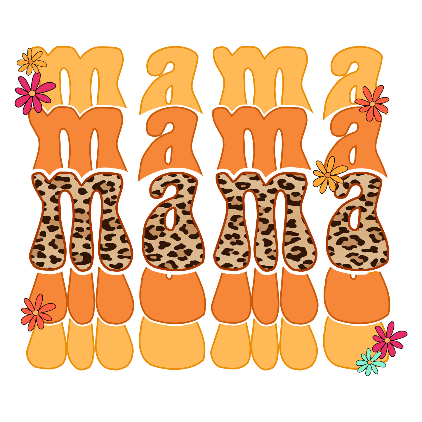 Mama Mama Mama Mama DTF Print
