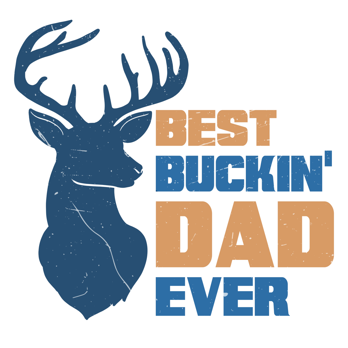 Best Buckin Dad Ever DTF Print