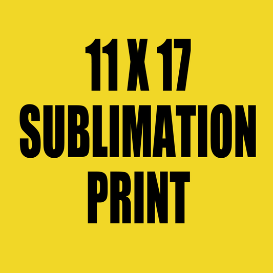 11" x 17" Custom Sublimation Print