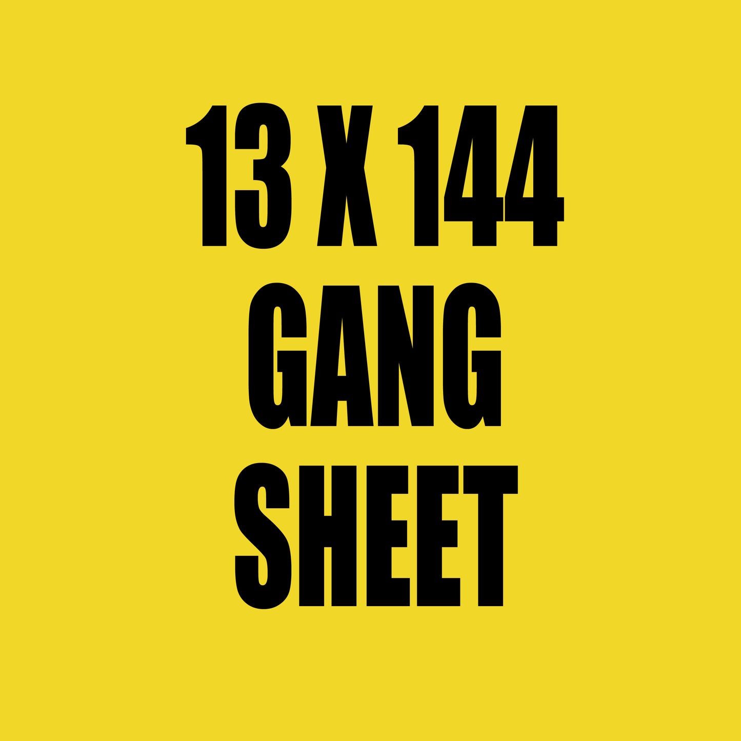 13x144 Gang Sheet