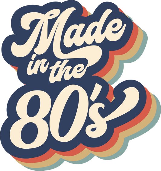 Made in the 80s Ready to Press DTF Print